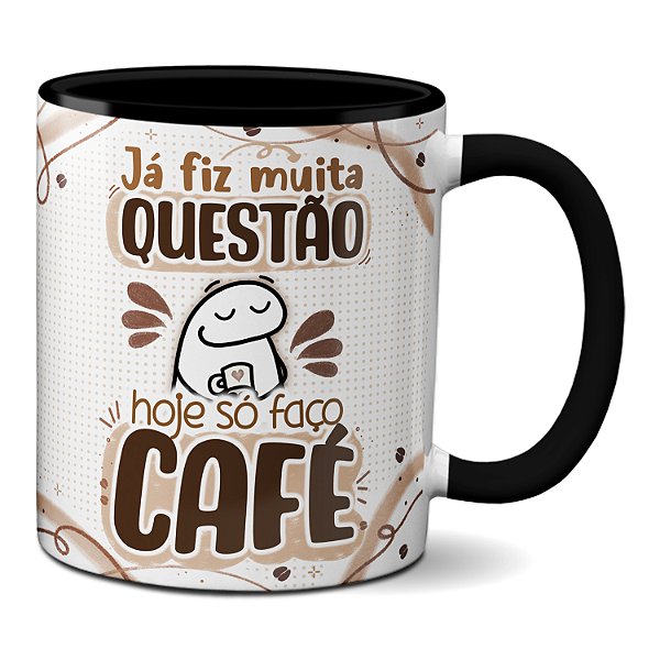 Caneca Flork Já Fiz Muita Questão Hoje Só Faço Café Presente