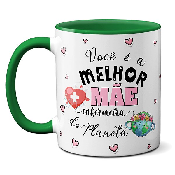 Caneca Melhor Mãe Enfermeira Ser Mãe  E Enfermeira É Cuidar