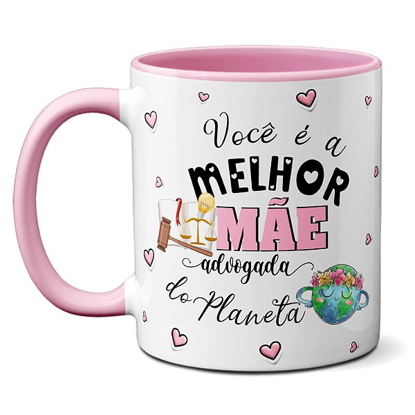 Caneca Melhor Mãe Advogada Primeira E Eterna Defensora