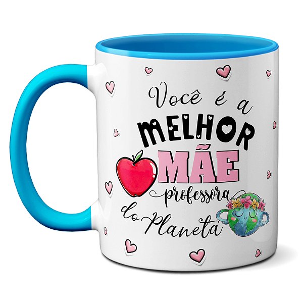 Caneca Melhor Mãe Professora Primeira E Eterna Professora
