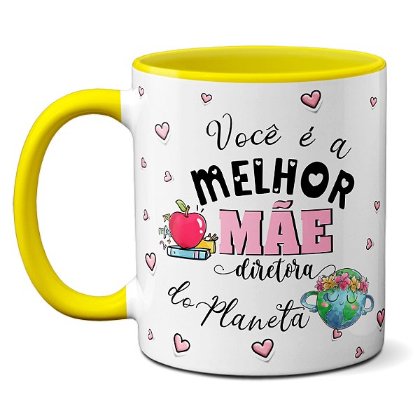 Caneca Melhor Mãe Diretora Mãe Que É Educadora A Vida Toda
