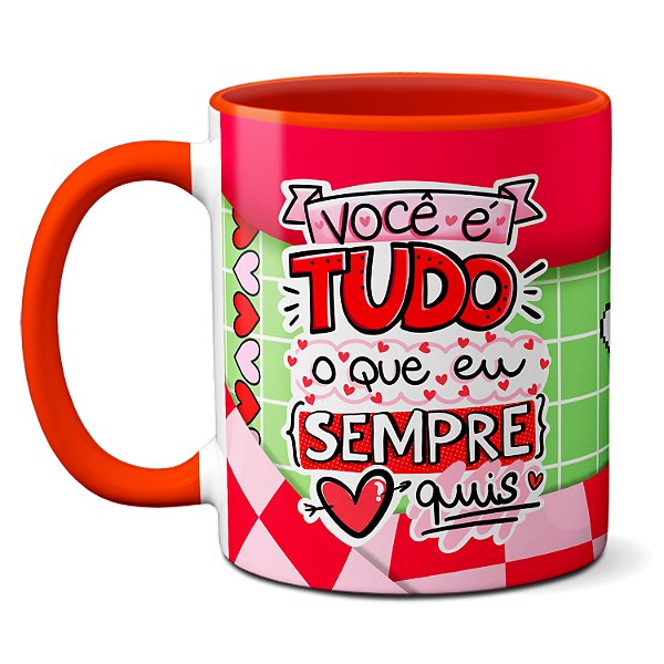 Caneca Namorados Você É Tudo Que Eu Sempre Quis Presente