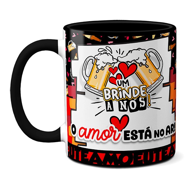 Caneca O Amor Está No Ar Um Brinde A Nós Te Amo Namorados