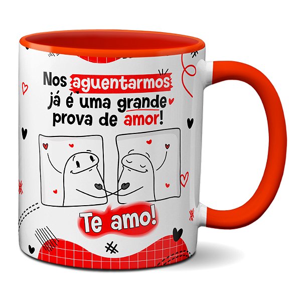 Caneca Flork Nos Aguentarmos Já É Uma Grande Prova De Amor!