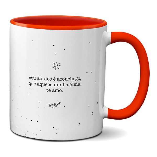 Caneca Seu Abraço Aconchego Que Aquece Minha Alma Namorados