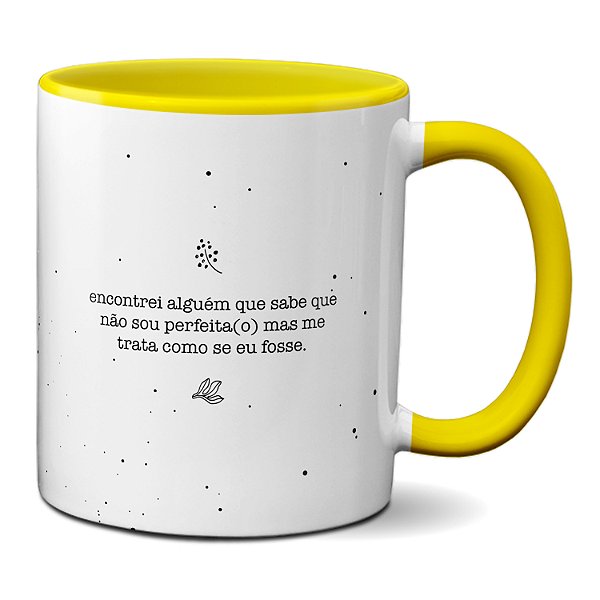 Caneca Namorados Frase Me Conhece E Me Trata Como Perfeita