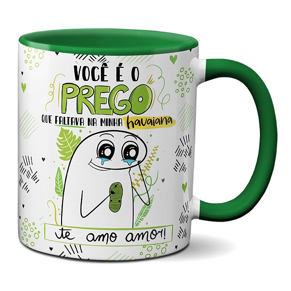Caneca Flork Você É O Prego Que Faltava No Meu Chinelo Casal