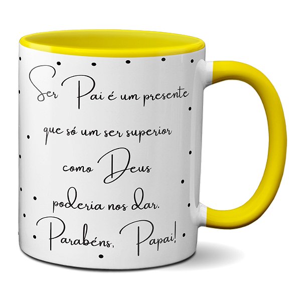 Caneca Ser Pai É Um Presente De Deus! Feliz Dia Dos Pais
