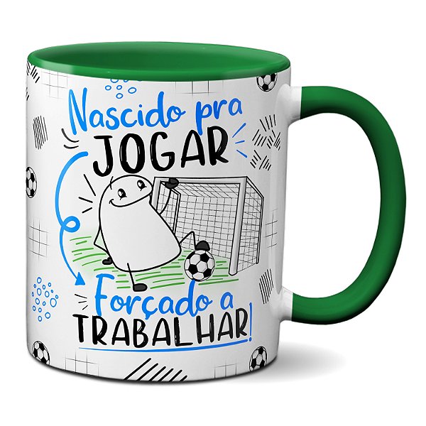 Caneca Flork Nascido Para Jogar Bola Forçado A Trabalhar
