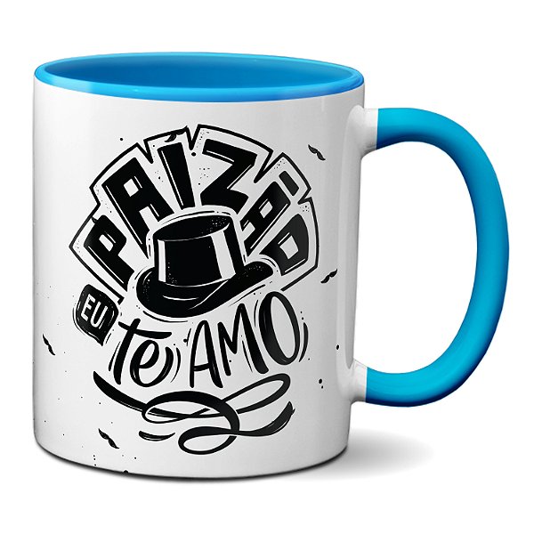 Caneca Presente Feliz Dia Dos Pais Paizão Eu Te Amo Pai