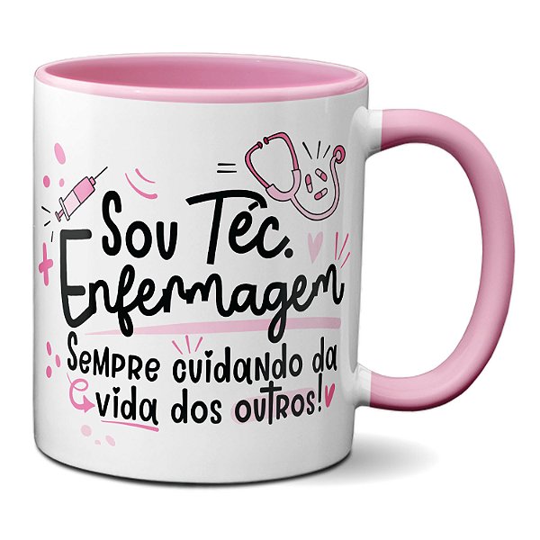 Caneca Técnica De Enfermagem Sempre Cuidando Dos Outros