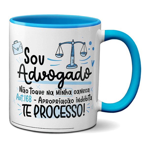 Caneca Advogado Não Toque Ou Te Processo Por Apropriação Indébita