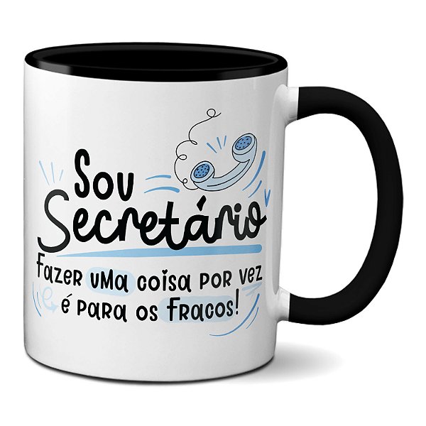 Caneca Secretário Profissão Uma Coisa Por Vez É Pros Fracos