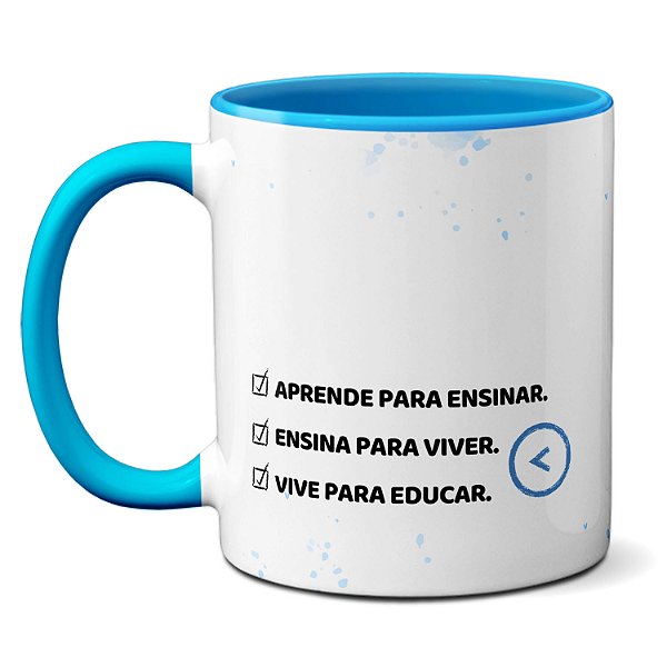 Caneca Ensina para Viver e Vive Para Ensinar Professor