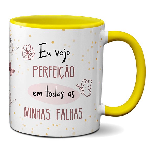 Caneca Motivacional vejo perfeição em todas as minha falhas