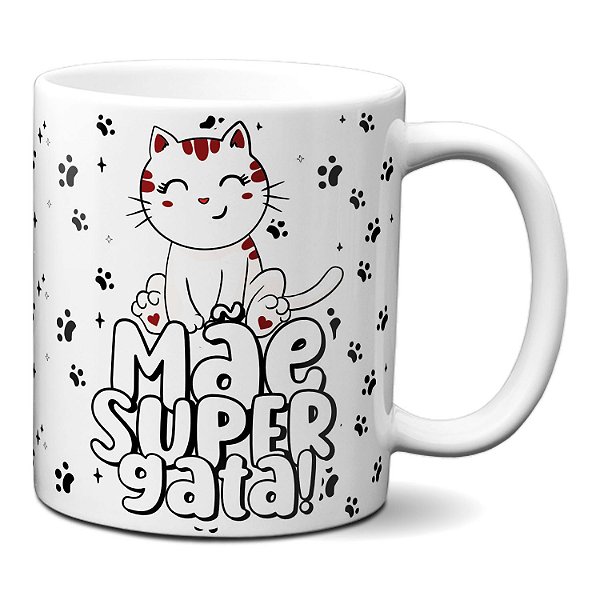 Caneca Dia das Mães Mãe De Gato Pet Gatinho Mãe Super Gata