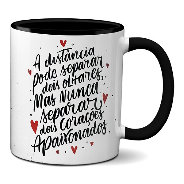 Caneca Namorados A Distância Nunca Separa Dois Corações