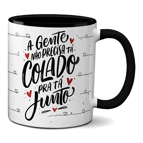 Caneca Namoro A Distância Não Precisa Tá Colado Pra Tá Junto