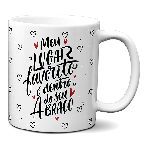 Caneca Apaixonados Meu Lugar Favorito É Dentro Do Seu Abraço