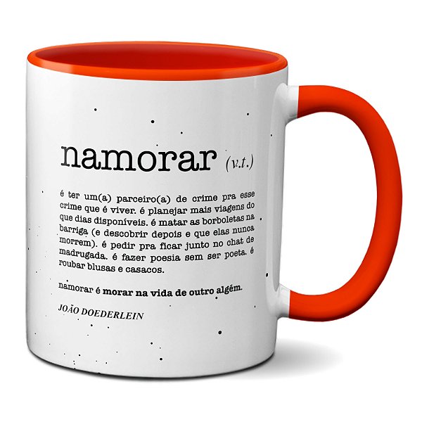 Caneca Significado Namorar É Morar Na Vida De Outro Alguém