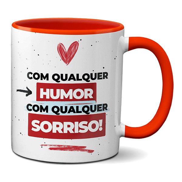 Caneca Te Quero Com Qualquer Humor Com Qualquer Sorriso