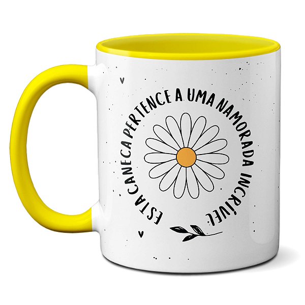 Esta Caneca Pertence A Uma Namorada Incrível Te Amo