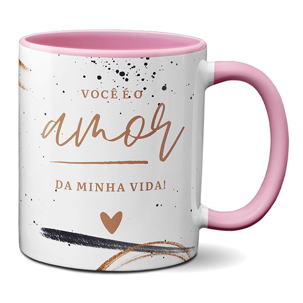 Caneca Dia Dos Namorados Você É O Amor Da Minha Vida! Presente