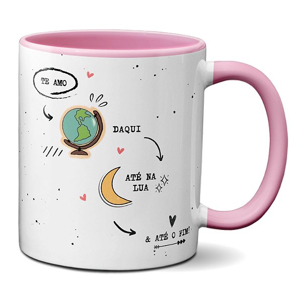 Caneca Dia Dos Namorados Te Amo Daqui Até A Lua, Até O Fim!