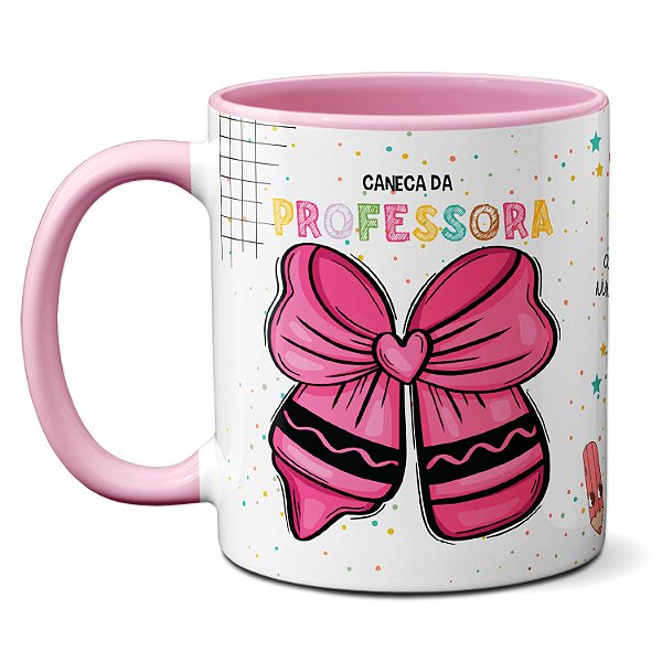 Caneca da Professora Quem Ensina Com Coração Não É Esquecido