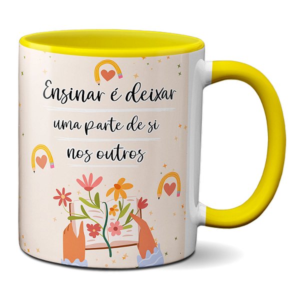 Caneca Professor Ensinar É Deixar Uma Parte De Si Nos Outros