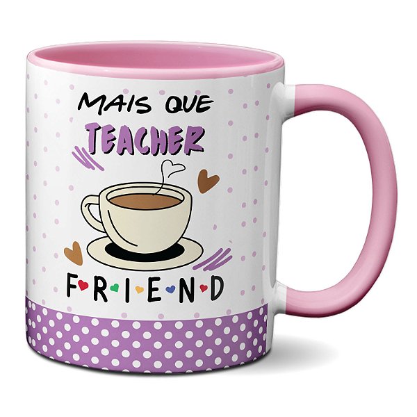 Caneca da Professora Mais Que Teacher Friend Presente