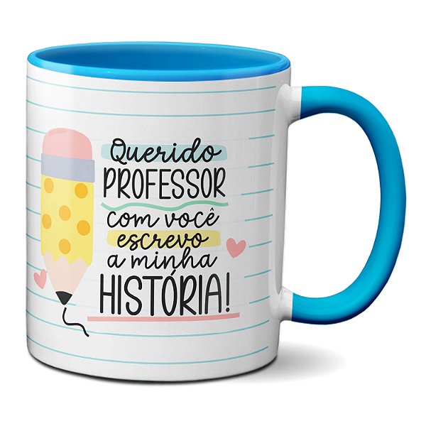 Caneca Para Professor Com Você Escrevo Minha História