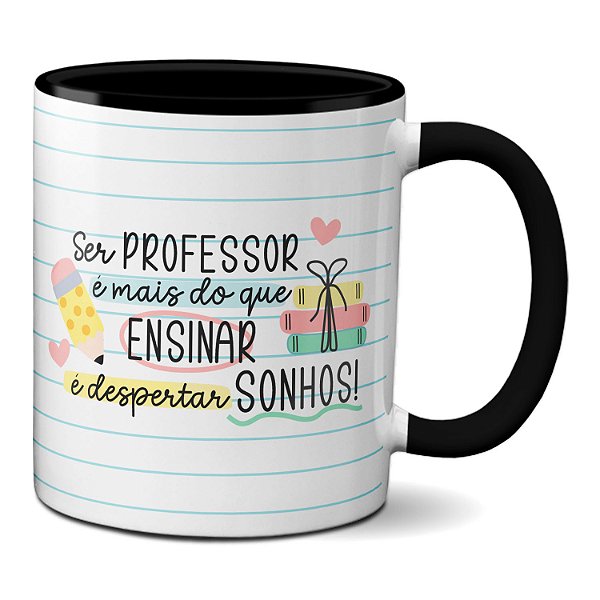 Caneca Ser Professor é Despertar Sonhos Dia dos Professores