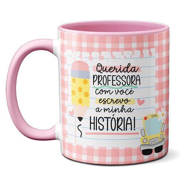 Caneca Querida Professora Com Você Escrevo a Minha História