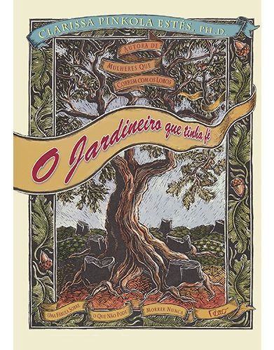 o Jardineiro Que Tinha Fé - Uma Fábula Sobre o Que Não Pode Morrer Nunca