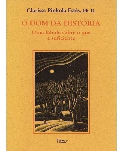 o Dom Da História - Uma Fábula Sobre o Que é Suficiente