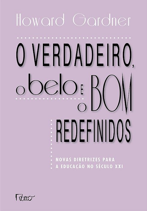 Verdadeiro, o Belo e o Bom Redefinidos, O