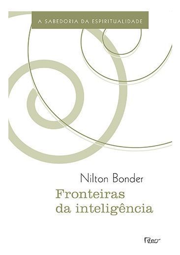 Fronteiras Da Inteligência - a Sabedoria Da Espiritualidade