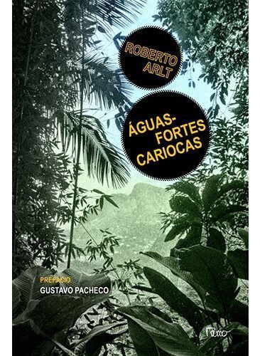 Águas-fortes Cariocas - e Outros Escritos