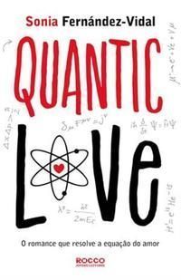 Quantic Love - o Romance Que Resolve a Equação Do Amor