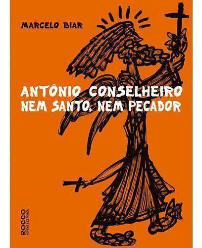 Antonio Conselheiro - Nem Santo, Nem Pecador