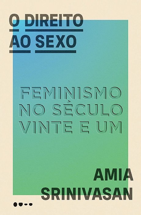 O Direito Ao Sexo: Feminismo no Século Vinte e Um
