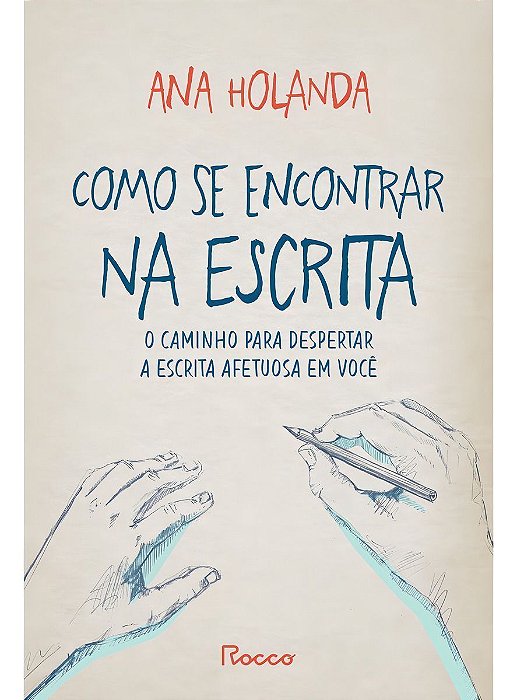 Como Se Encontrar Na Escrita - O Caminho Para Despertar a Escrita Afetuosa Em Você