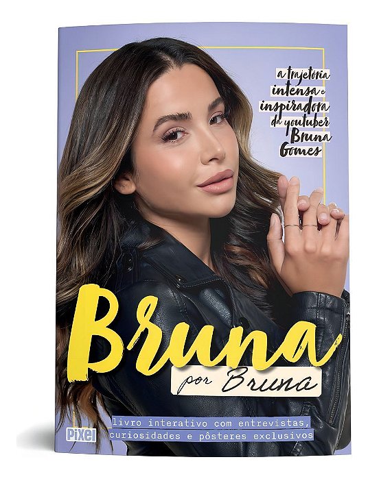 Bruna Por Bruna - A Trajetória Intensa e Inspiradora da Youtuber Bruna Gomes