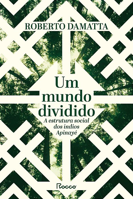 Um Mundo Dividido - A Estrutura Social Dos Índios Apinayé