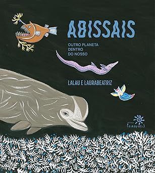 Abissais: Outro Planeta Dentro do Nosso