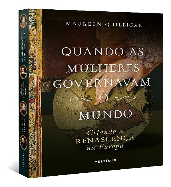 Quando As Mulheres Governavam o Mundo - Criando a Renascença Na Europa