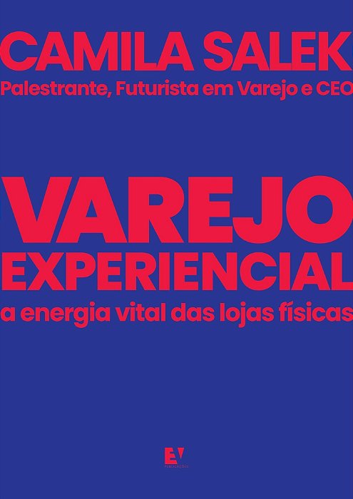 Varejo Experiencial - A Energia Vital Das Lojas Físicas