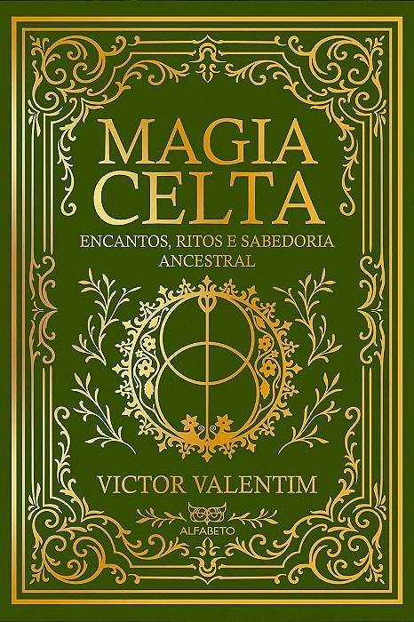 Magia Celta - Encantos, Ritos e Sabedoria Ancestral