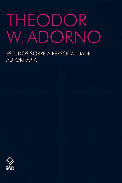 Estudos Sobre a Personalidade Autoritária